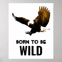 Geboren, um wild Bald Adler Motivierend Kunstwerke