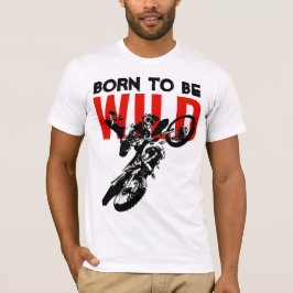 Geboren, um Wild Motocross Motorrad Sport zu sein T-Shirt
