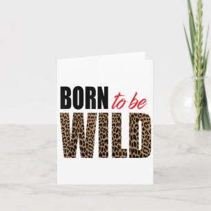 Geboren um wild zu sein Tiger Tierliebhaber Motiva Karte