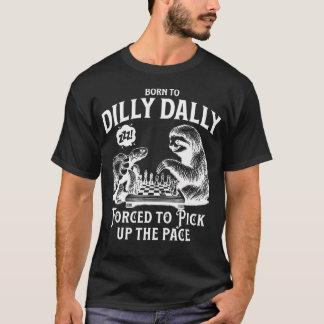 Geboren um zu bummeln, gezwungen das Tempo zu erhö T-Shirt