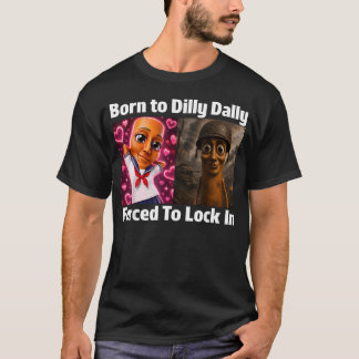 Geboren um zu bummeln, gezwungen einzusperren Tung T-Shirt