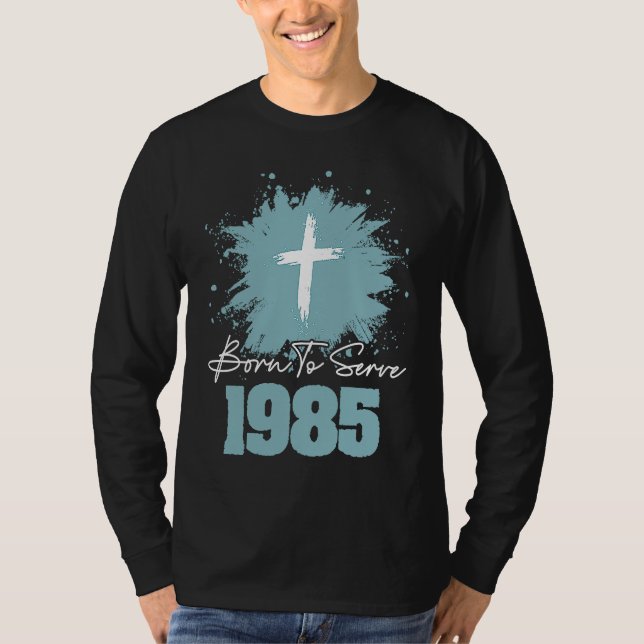 Geboren um zu dienen 1985 T-Shirt (Vorderseite)