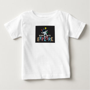 Geboren um zu entdecken I Süße Astronauten-Abent Baby T-shirt
