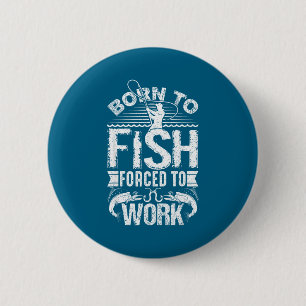Geboren um zu fischen, aber gezwungen zu arbeiten  button