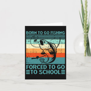 Geboren, um zu fischen gezwungen, Schule Funny Fis Karte