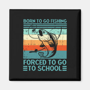 Geboren, um zu fischen gezwungen, Schule Funny Fis Magnet