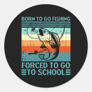 Geboren, um zu fischen gezwungen, Schule Funny Fis Runder Aufkleber