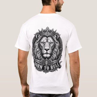 Geboren, um zu herrschen T-Shirt