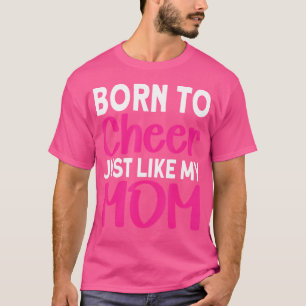Geboren um zu jubeln, genau wie meine Mutter Jubel T-Shirt