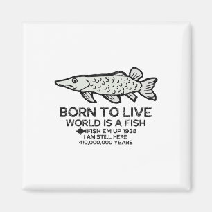 Geboren um zu leben Welt ist ein Fisch Lustiger An Magnet
