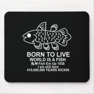 Geboren um zu leben Welt ist ein Fisch Quastenflos Mousepad