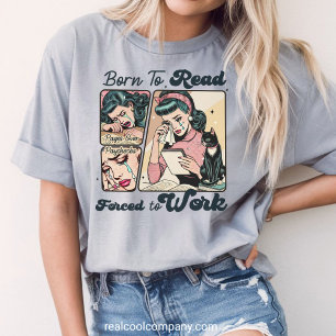 Geboren um zu lesen, gezwungen zu arbeiten Retro-F Tri-Blend Shirt