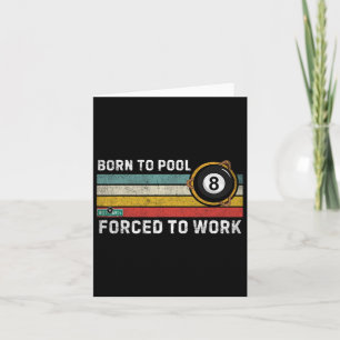 Geboren um zu poolen, gezwungen zu arbeiten Vintag Karte