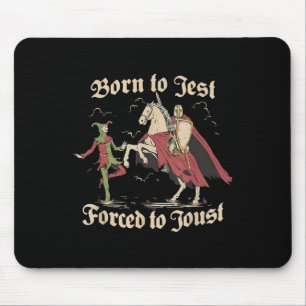 Geboren um zu scherzen, gezwungen zu turnieren, mi mousepad