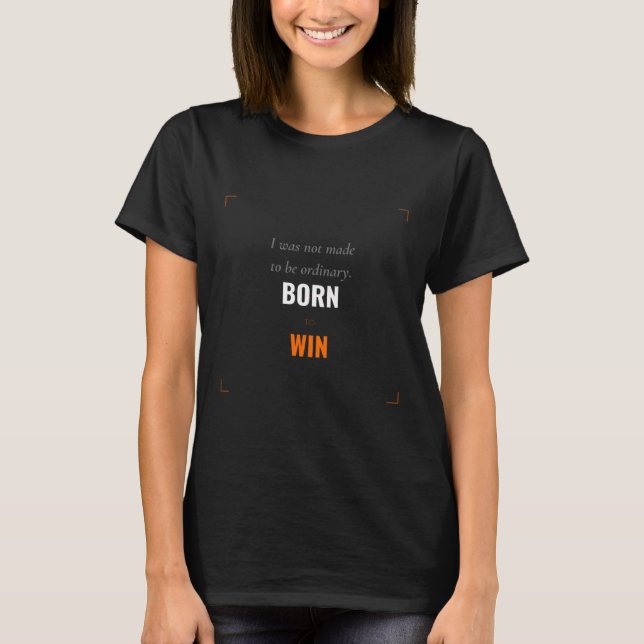 Geboren um zu siegen T-Shirt (Vorderseite)