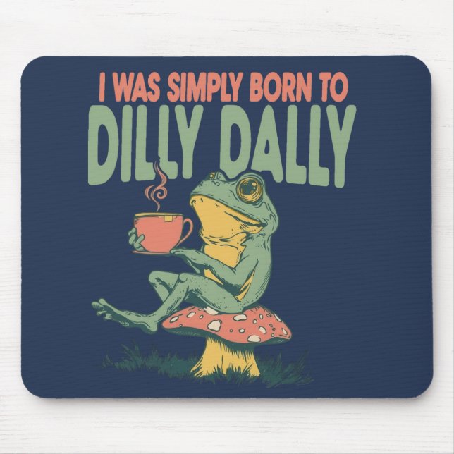 Geboren um zu trödeln mousepad (Vorne)