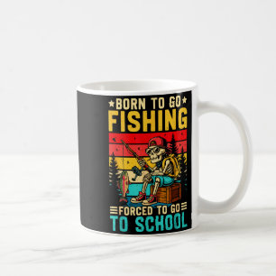 Geboren um zum Angeln gezwungen zu werden Schule L Kaffeetasse