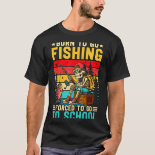 Geboren um zum Angeln gezwungen zu werden Schule L T-Shirt