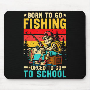 Geboren um zum Angeln zu gehen Erzwungene Schule L Mousepad