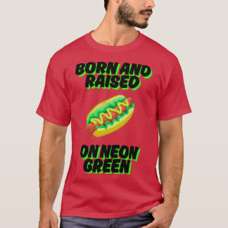 Geboren und aufgewachsen auf Neon Green Chicago Re T-Shirt