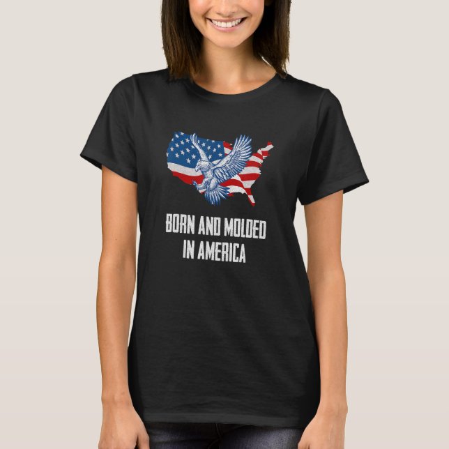Geboren und geschmolzen in Amerika Patriotic 4. Ju T-Shirt (Vorderseite)
