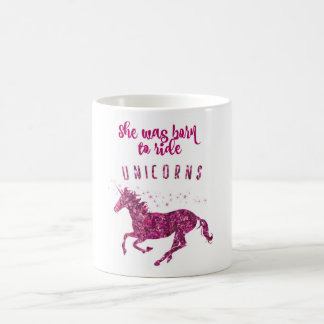 Geboren, Unicorns zu reiten! Tasse