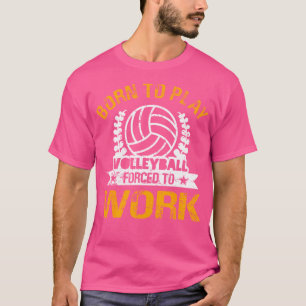 Geboren, Volleyball zu spielen, gezwungen, Beach V T-Shirt