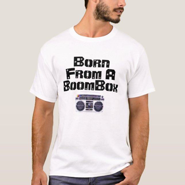 Geboren von einem Boom-Kasten T-Shirt (Vorderseite)