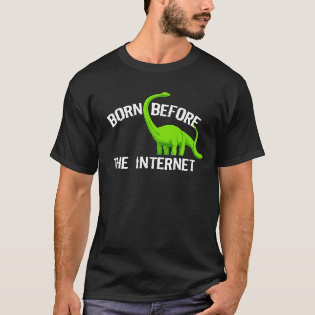 Geboren vor dem Internet T-Shirt (Vorderseite)