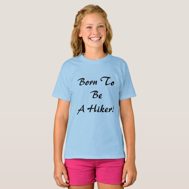 Geboren, Wanderer zu sein T-Shirt (Vorne ganz)