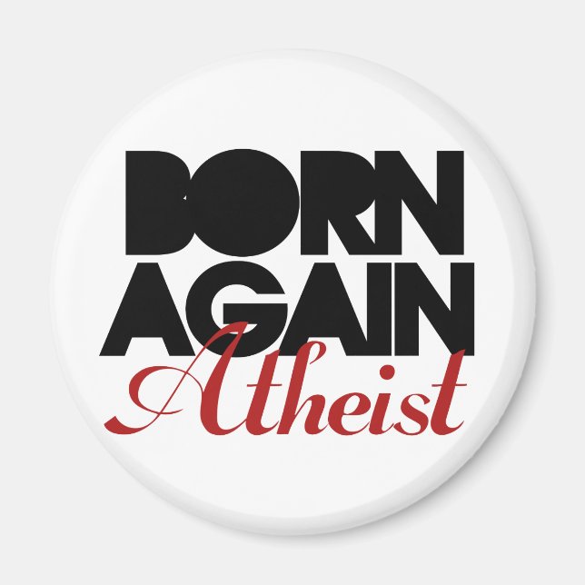 Geboren wieder Atheist Magnet (Vorne)