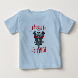 Geboren, wild zu sein baby t-shirt