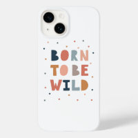 Geboren, wild zu sein