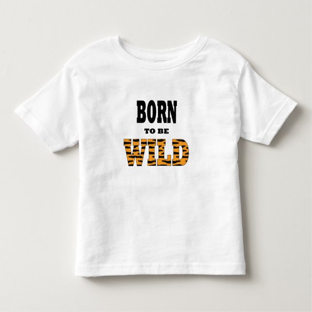 Geboren, wild zu sein kleinkind t-shirt (Vorderseite)
