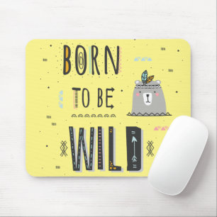 Geboren, wild zu sein mousepad