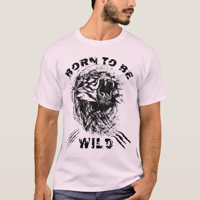 Geboren, wild zu sein T-Shirt (Vorderseite)