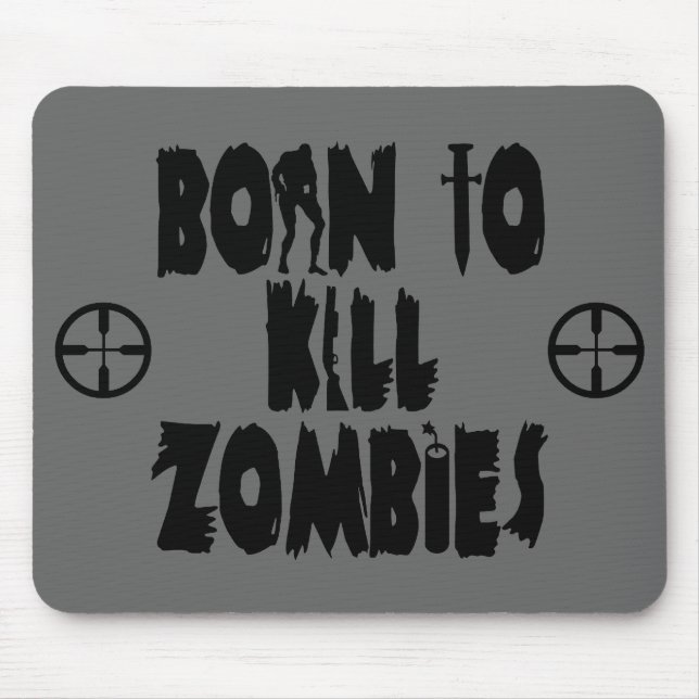 Geboren, Zombies zu töten Mousepad (Vorne)