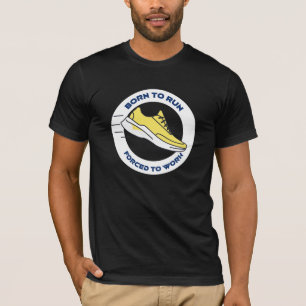 Geboren zu arbeiten T-Shirt