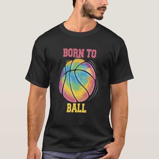 Geboren zu Ball Basketball Slam Dunk T-Shirt (Vorderseite)
