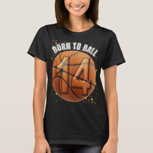 Geboren zu Basketball 14. Geburtstag Teen Girls Bo T-Shirt