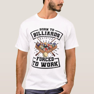 Geboren zu Billards gezwungen Billard Player Sno z T-Shirt