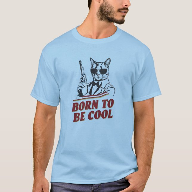 Geboren zu Cooler Katze T-Shirt (Vorderseite)