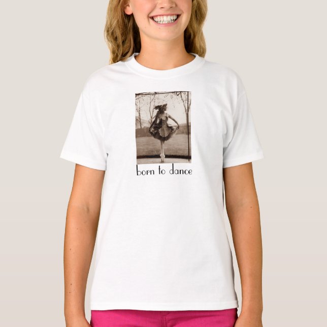Geboren zu Dance Girl's Tshirt (Vorderseite)