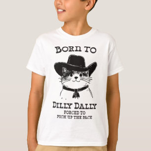 Geboren zu Dilly Dally Funny Cowboy Cat Y2k Meme T-Shirt
