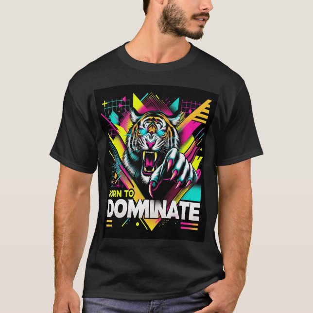 Geboren zu Dominate - Fierce Tiger Neon T - Shirt  (Vorderseite)