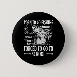 Geboren zu fischen B Fisch Fischer Boy Kind Funny Button