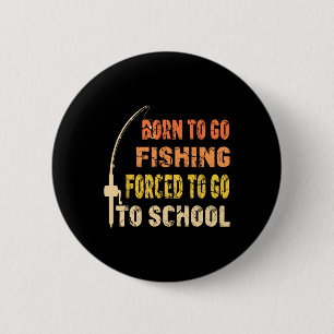 Geboren zu fischen Funny Fisherman Kleidung Button