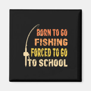 Geboren zu fischen Funny Fisherman Kleidung Magnet