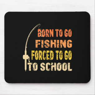 Geboren zu fischen Funny Fisherman Kleidung Mousepad
