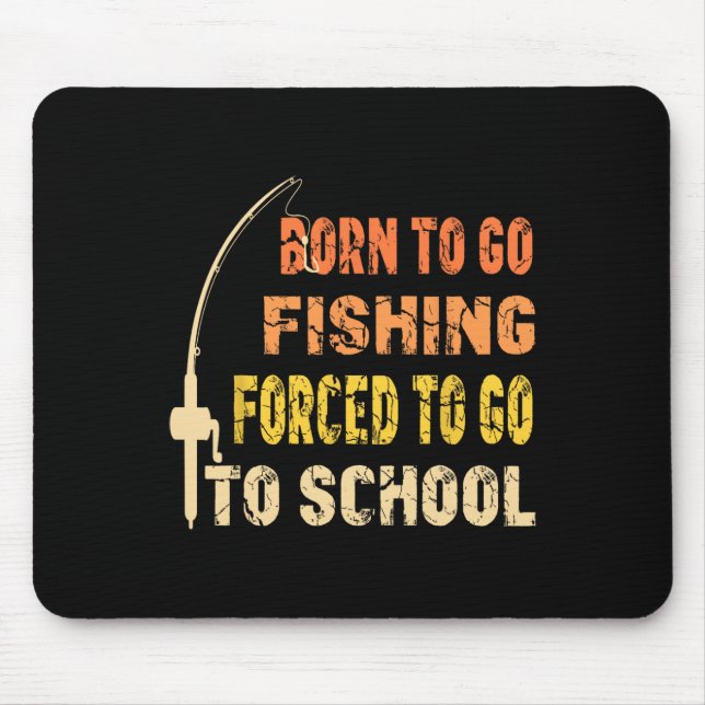 Geboren zu fischen Funny Fisherman Kleidung Mousepad (Vorne)